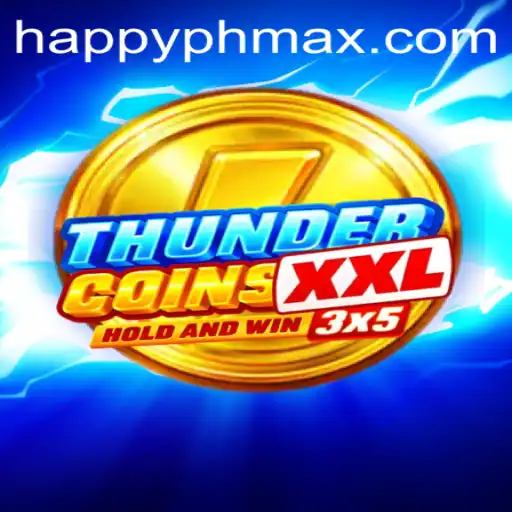 Discover the Exciting World of ThunderCoinsXxl and the Happyph Revolution